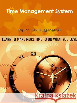 Time Management System Phd Paul Gerhardt 9781312764224 Lulu.com - książka