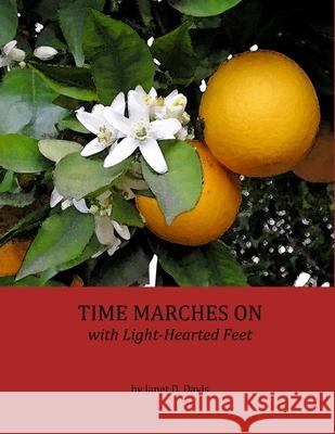 Time Marches On with Light-Hearted Feet Janet Davis 9781300127314 Lulu.com - książka