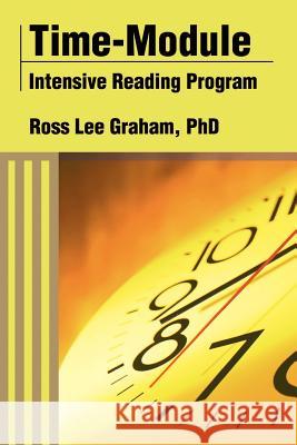 Time-Module Intensive Reading Program Ross Lee Graham 9780595185009 Writers Club Press - książka