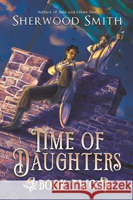 Time of Daughters II Sherwood Smith 9781611388459 Book View Cafe - książka