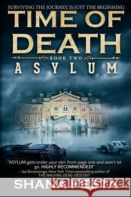 Time of Death Book 2: Asylum (A Zombie Novel) Festa, Shana 9781511755252 Createspace - książka