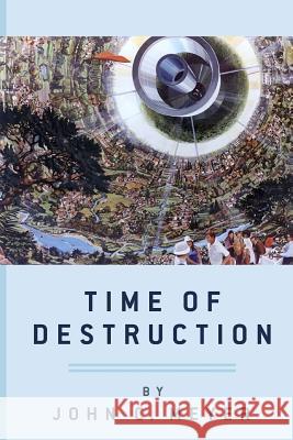 Time of Destruction John C. Meyer 9781517360559 Createspace - książka