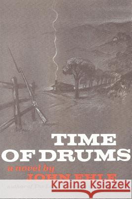 Time of Drums John Ehle 9781941209066 Press 53 Classics - książka