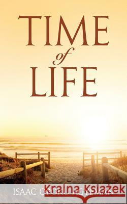 Time of Life Isaac Opok 9781720190721 Independently Published - książka