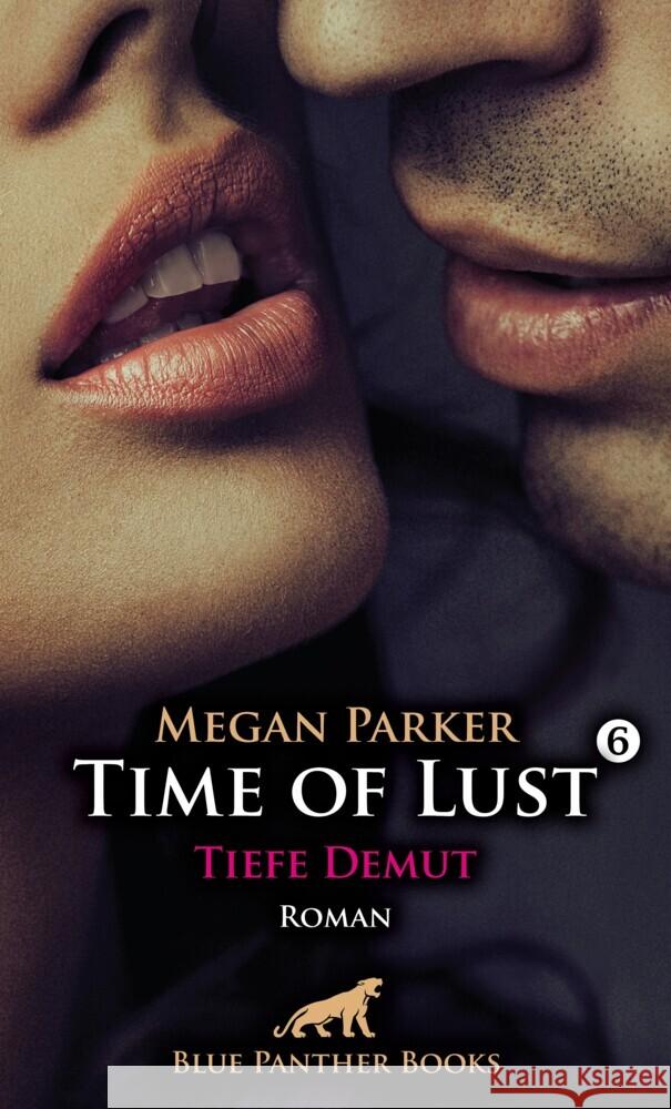 Time of Lust | Band 6 | Tiefe Demut | Roman Parker, Megan 9783750798380 blue panther books - książka