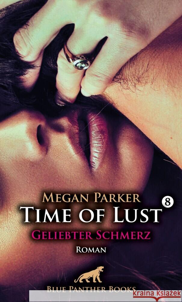 Time of Lust | Band 8 | Geliebter Schmerz | Roman Parker, Megan 9783750798465 blue panther books - książka