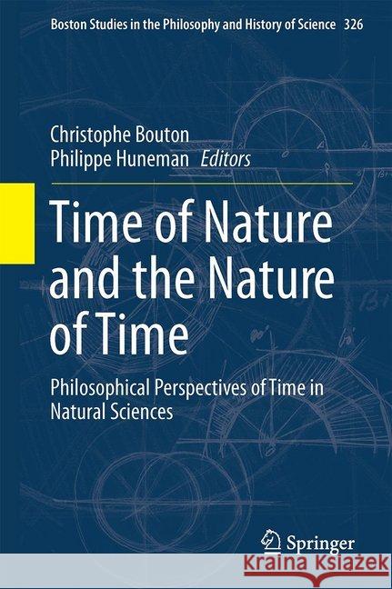 Time of Nature and the Nature of Time: Philosophical Perspectives of Time in Natural Sciences Bouton, Christophe 9783319537238 Springer - książka