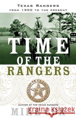 Time of the Rangers: Texas Rangers: From 1900 to the Present Cox, Mike 9780765325259 Forge - książka