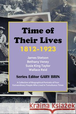 Time of Their Lives: 1812-1923 Gary Brin 9781945510205 Standish Press - książka