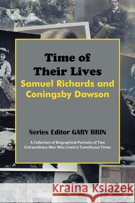 Time of Their Lives: Samuel Richards and Coningsby Dawson Gary Brin 9781945510212 Standish Press - książka