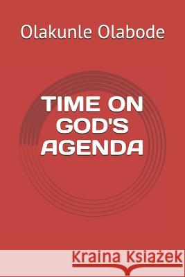 Time on God's Agenda Olakunle Olabode 9781717831965 Independently Published - książka