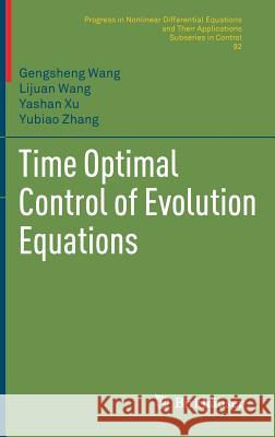 Time Optimal Control of Evolution Equations Gengsheng Wang Yubiao Zhang Lijuan Wang 9783319953625 Springer - książka