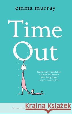 Time Out Emma Murray   9781804262252 Boldwood Books Ltd - książka