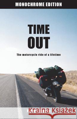 Time Out - Monochrome Edition: A journey across America and a state of mind Olesen, Robert 9788797184929 Lzb Danmark - książka