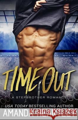 Time Out: A Stepbrother Romance Amanda Heartley 9781730891946 Independently Published - książka