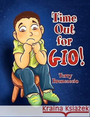 Time Out for Gio! Terry Brancaccio 9781462876242 Xlibris Corporation - książka