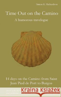 Time Out on the Camino: a humorous travelogue Meyer, Angelika 9781492743156 Createspace - książka