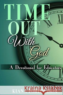 Time Out With God: A Devotional for Educators Black, Tiffany 9781494958565 Createspace - książka