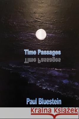 Time Passages Paul Bluestein 9781774030851 Silver Bow Publishing - książka