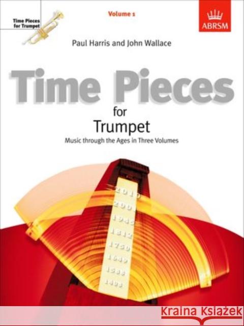 Time Pieces for Trumpet, Volume 1 : Music through the Ages in 3 Volumes  9781854728630 Associated Board of the Royal Schools of Musi - książka