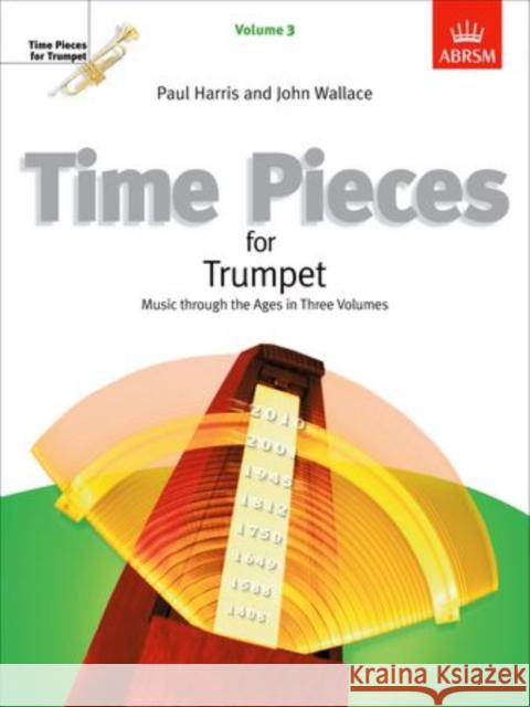 Time Pieces for Trumpet, Volume 3 : Music through the Ages in 3 Volumes  9781854728654 Associated Board of the Royal Schools of Musi - książka