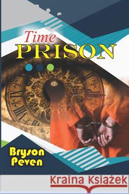 Time Prison Bryson Peven 9781718155107 Independently Published - książka
