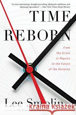 Time Reborn: From the Crisis in Physics to the Future of the Universe Lee Smolin 9780544245594 Mariner Books - książka