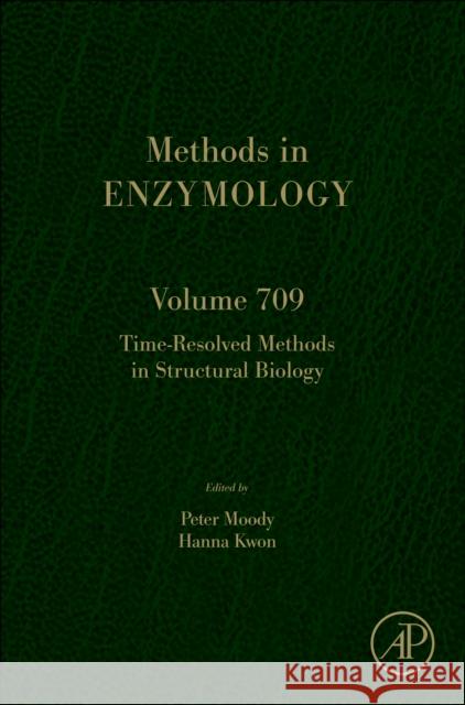 Time-Resolved Methods in Structural Biology: Volume 709 Peter Moody Hanna Kwon 9780443314568 Elsevier Science Publishing Co Inc - książka