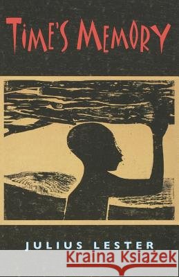 Time's Memory Julius Lester 9780374375973 Farrar Straus Giroux - książka