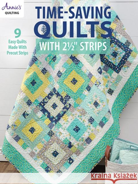 Time-Saving Quilts with 2 1/2 Strips Annie's 9781640251304 Annies - książka