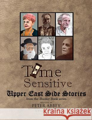 Time Sensitive: : Upper East Side Stories Peter Abbey Arnold Takundwa William Cochran 9781541312685 Createspace Independent Publishing Platform - książka