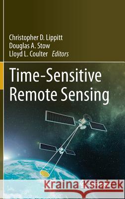 Time-Sensitive Remote Sensing Christopher Lippitt Douglas Stow Lloyd Coulter 9781493926015 Springer - książka