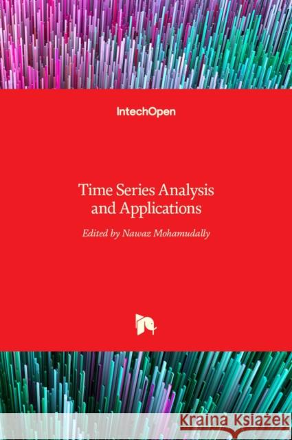 Time Series Analysis and Applications Nawaz Mohamudally 9789535137429 Intechopen - książka