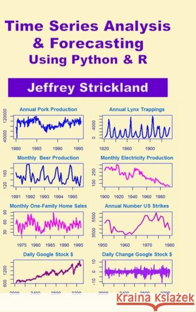 Time Series Analysis and Forecasting using Python & R Jeffrey Strickland 9781716451133 Lulu.com - książka