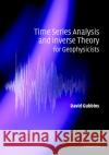 Time Series Analysis and Inverse Theory for Geophysicists David Gubbins 9780521525695 Cambridge University Press