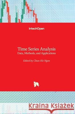 Time Series Analysis: Data, Methods, and Applications Chun-Kit Ngan 9781789847789 Intechopen - książka