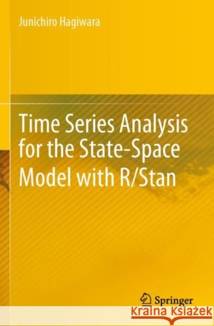 Time Series Analysis for the State-Space Model with R/Stan Junichiro Hagiwara 9789811607134 Springer Nature Singapore - książka