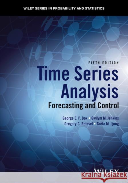 Time Series Analysis: Forecasting and Control Box, George E. P. 9781118675021 John Wiley & Sons Inc - książka