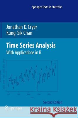 Time Series Analysis: With Applications in R Cryer, Jonathan D. 9780387759586 Springer, Berlin - książka