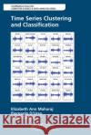 Time Series Clustering and Classification Pierpaolo D'Urso Jorge Caiado 9781032093499 CRC Press