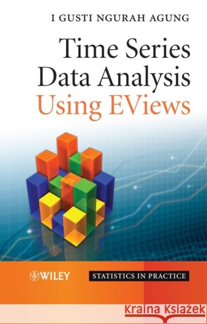 Time Series Data Analysis Using Eviews Agung, I. Gusti Ngurah 9780470823675 John Wiley & Sons - książka