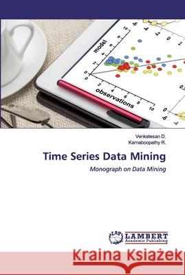 Time Series Data Mining D, Venkatesan 9786202512497 LAP Lambert Academic Publishing - książka