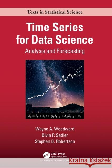 Time Series for Data Science: Analysis and Forecasting Woodward, Wayne A. 9780367537944 Taylor & Francis Ltd - książka