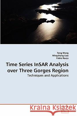 Time Series InSAR Analysis over Three Gorges Region Wang Teng 9783639280029 VDM Verlag - książka