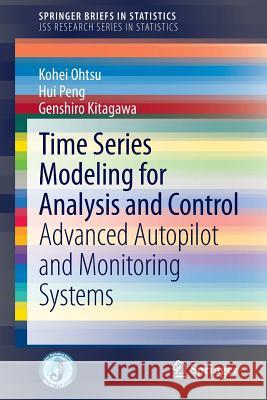 Time Series Modeling for Analysis and Control: Advanced Autopilot and Monitoring Systems Ohtsu, Kohei 9784431553021 Springer - książka