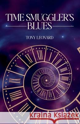Time Smuggler's Blues Tony Leonard 9798227746986 Tony Leonard - książka