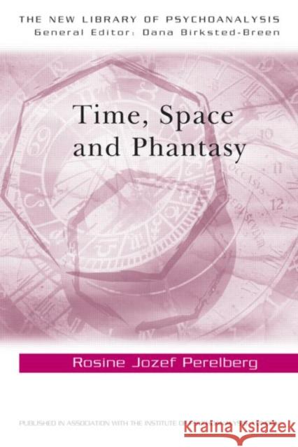 Time, Space and Phantasy Rosine Perelberg 9780415463225  - książka
