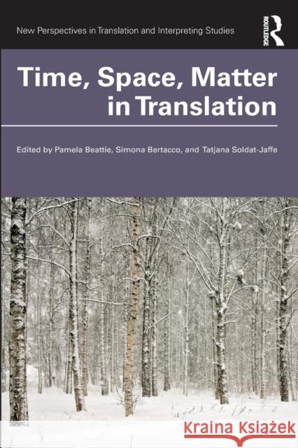 Time, Space, Matter in Translation Pamela Beattie Simona Bertacco Tatjana Soldat-Jaffe 9781032195476 Routledge - książka