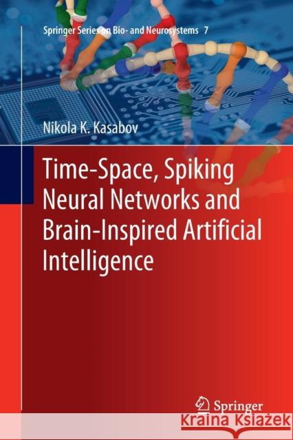 Time-Space, Spiking Neural Networks and Brain-Inspired Artificial Intelligence Nikola K. Kasabov 9783662586075 Springer - książka