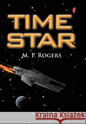Time Star M. P. Rogers 9781477121474 Xlibris Corporation - książka